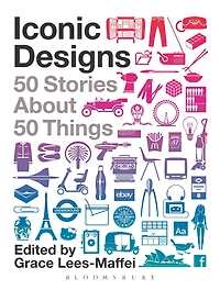 Iconic Designs: 50 Stories about Things