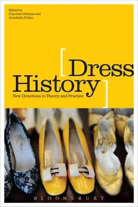 Dress History: New Directions Theory and Practice