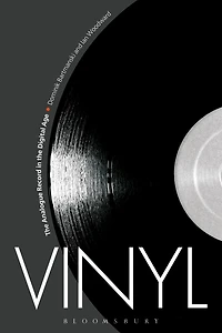 Vinyl: the Analogue Record Digital Age