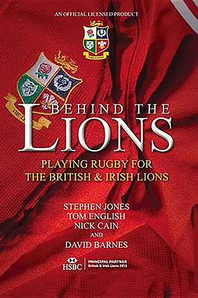 Behind the Lions: Playing Rugby for British & Irish Lions