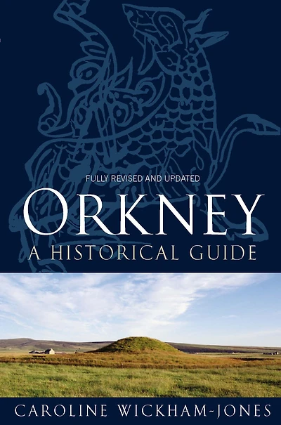 Orkney: A Historical Guide