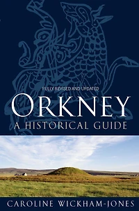 Orkney: A Historical Guide