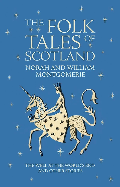 the Folk Tales of Scotland: Well at World's End and Other Stories