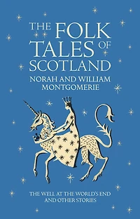 the Folk Tales of Scotland: Well at World's End and Other Stories