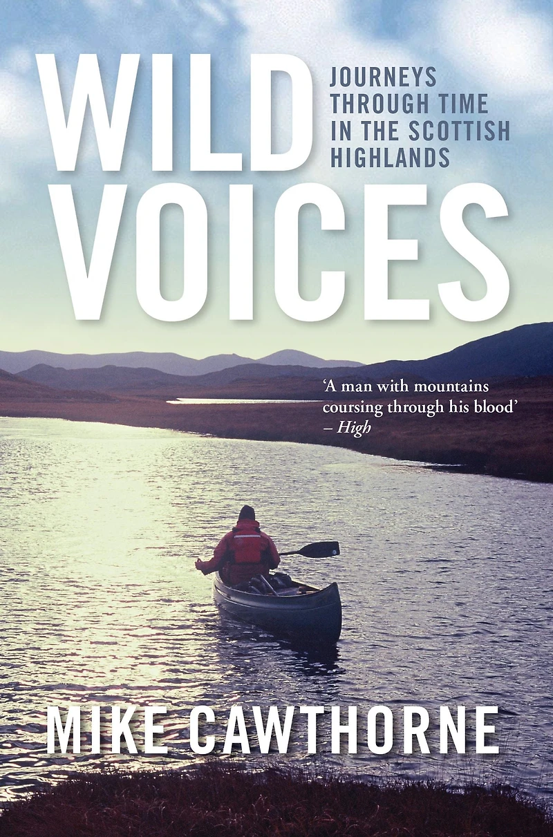 Wild Voices: Journeys Through Time in the Scottish Highlands
