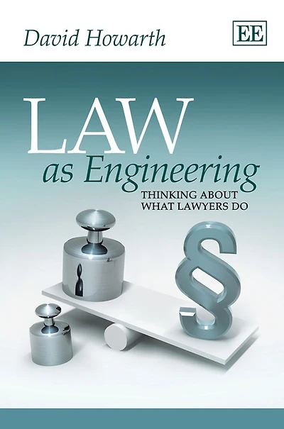 Law as Engineering: Thinking About What Lawyers Do