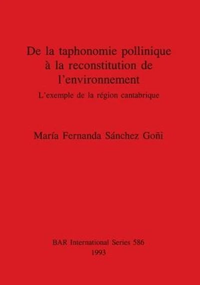 De la Taphonomie Pollinique a la Reconstitution de l'Environnement: L'Exemple de la Region Cantabrique