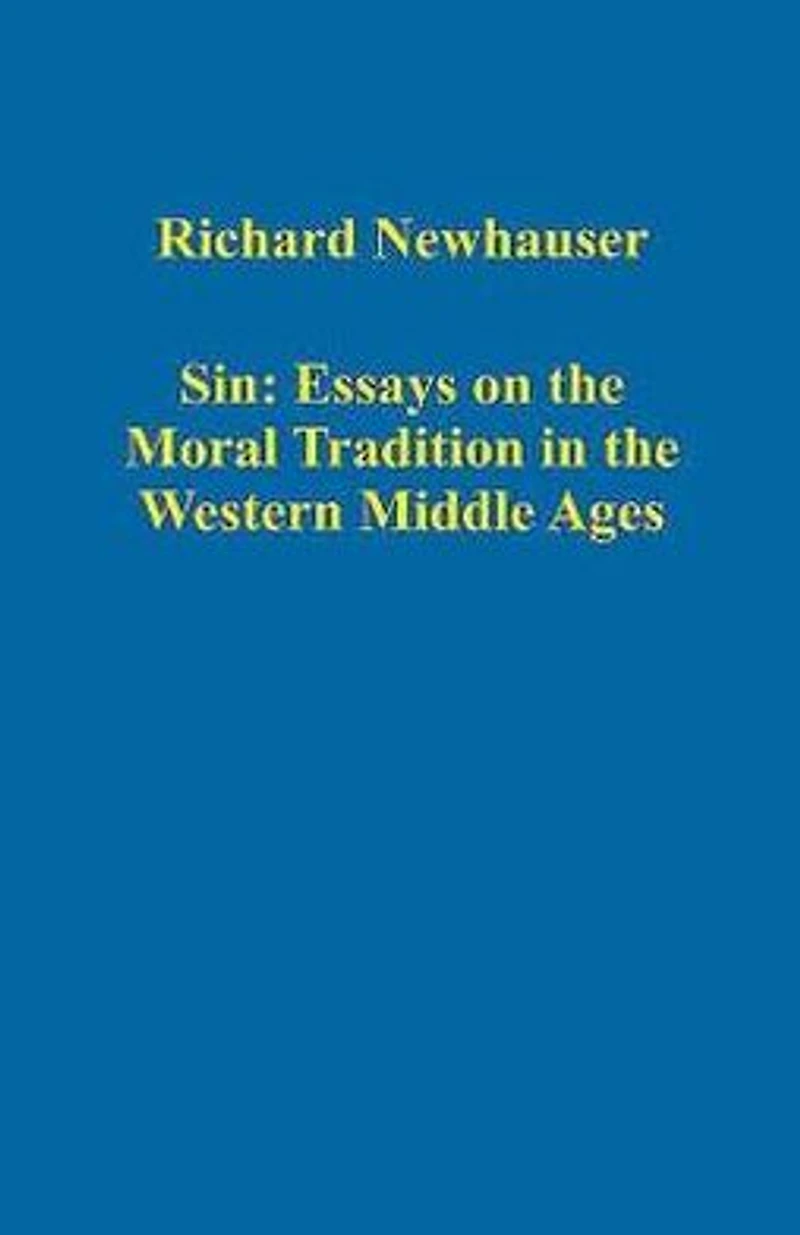 Sin: Essays on the Moral Tradition Western Middle Ages