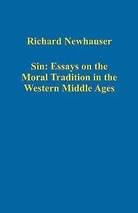 Sin: Essays on the Moral Tradition Western Middle Ages