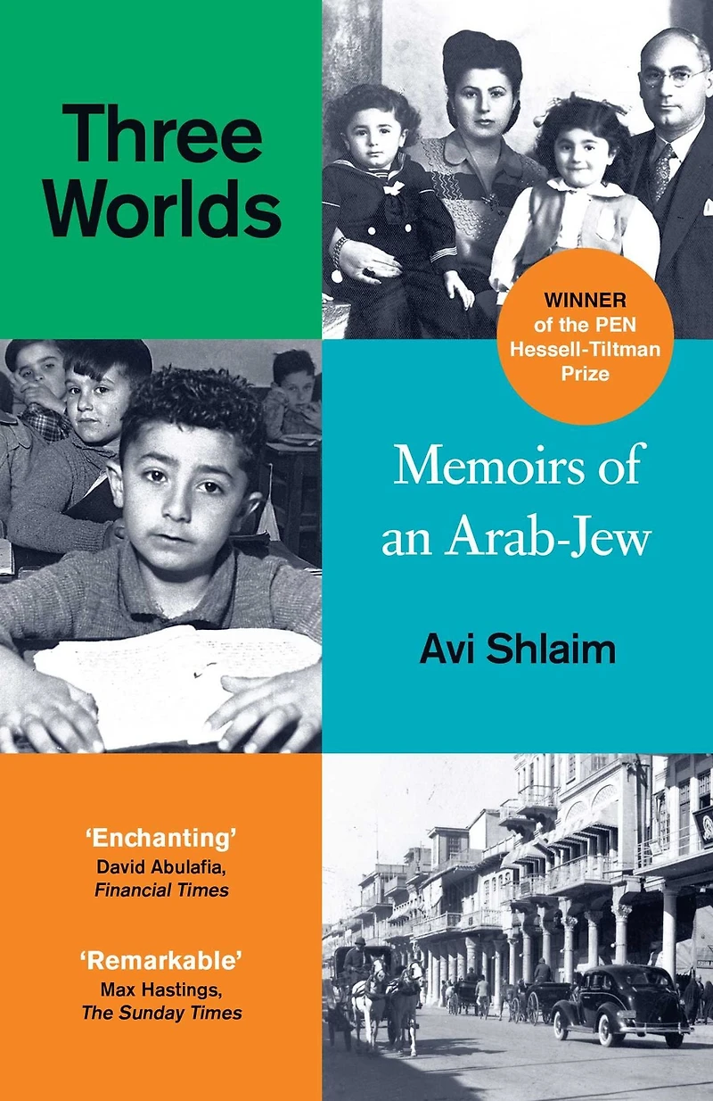 Three Worlds: Memoirs of an Arab-Jew (PEN Hessell-Tiltman Prize Winner)