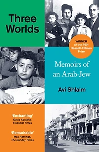 Three Worlds: Memoirs of an Arab-Jew (PEN Hessell-Tiltman Prize Winner)