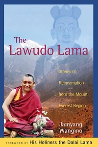 the Lawudo Lama: Stories of Reincarnation from Mount Everest Region