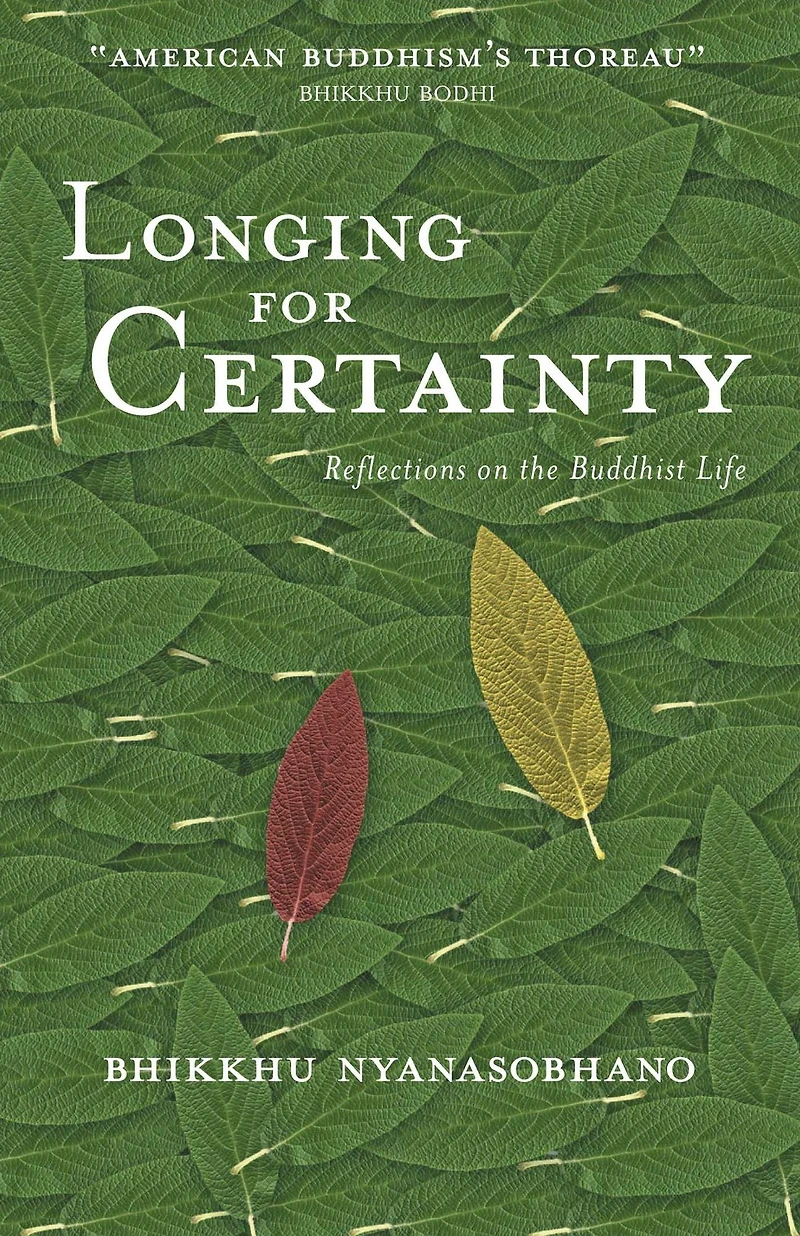 Longing for Certainty: Reflections on the Buddhist Life