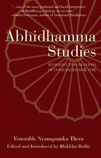 Abhidhamma Studies: Buddhist Explorations of Consciousness and Time