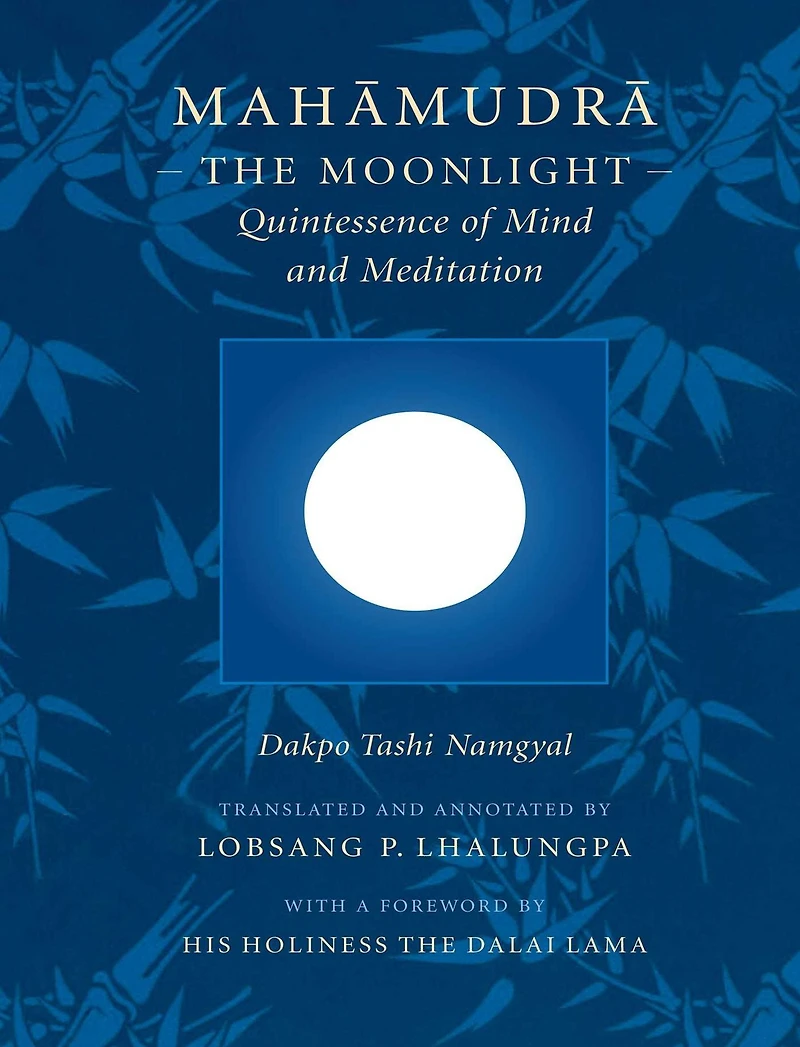 Mahamudra: The Moonlight-Quintessence of Mind and Meditation