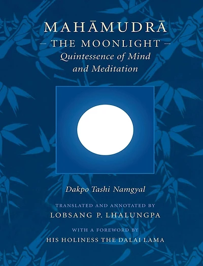Mahamudra: The Moonlight-Quintessence of Mind and Meditation