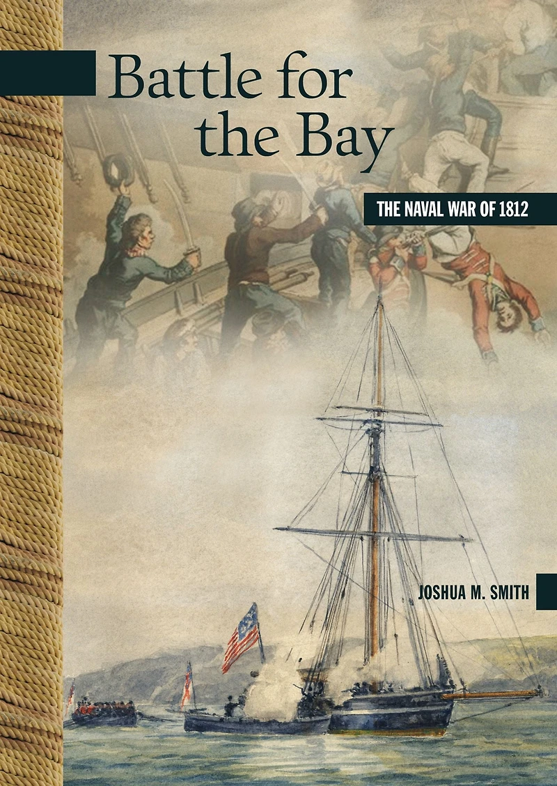 Battle for The Bay: Naval War of 1812