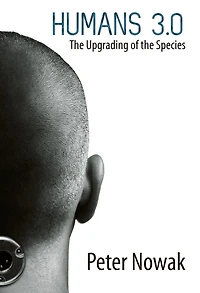 Humans 3.0: the Upgrading of Species