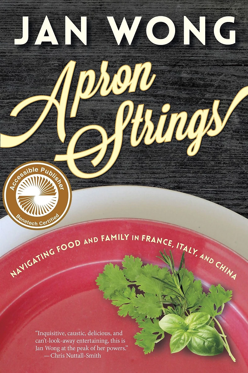 Apron Strings: Navigating Food and Family France, Italy, China
