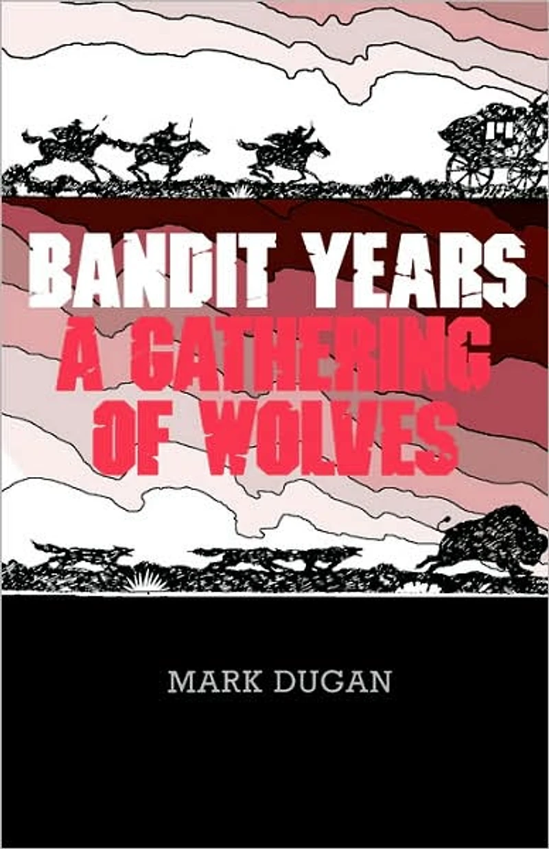 Bandit Years: A Gathering of Wolves
