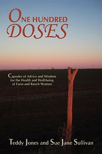One Hundred Doses: Capsules of Advice and Wisdom for the Health Well-being Farm Ranch Women