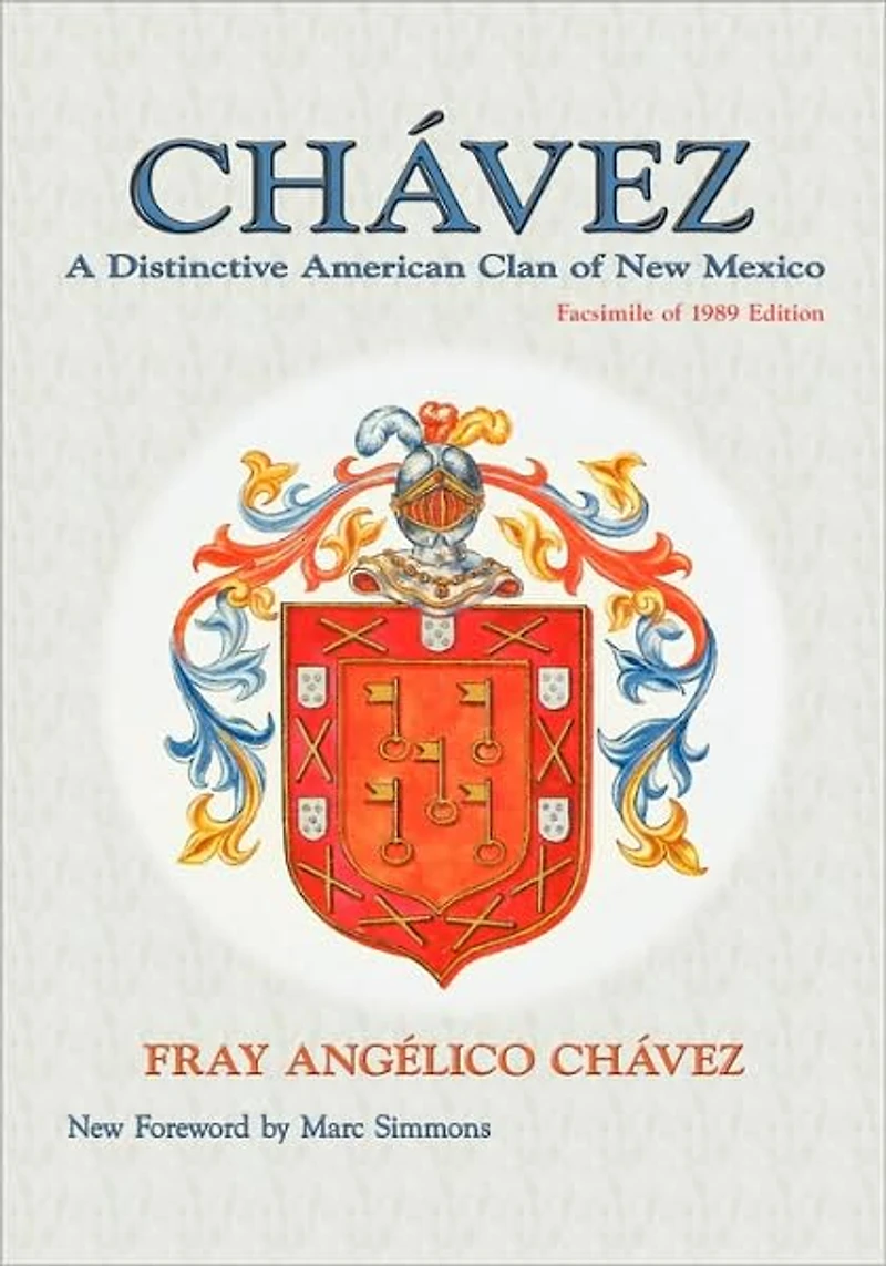 Chavez: A Distinctive American Clan of New Mexico, Facsimile 1989 Edition
