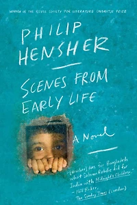 Scenes from Early Life: A Novel