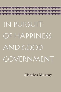 Pursuit: Of Happiness and Good Government