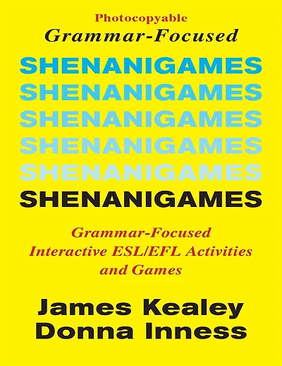 Shenanigames: Grammar-Focused Interactive ESL/EFL Activities and Games