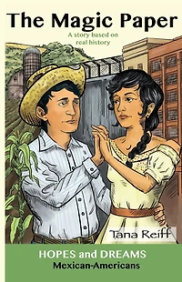 The Magic Paper: Mexican-Americans: A Story Based on Real History