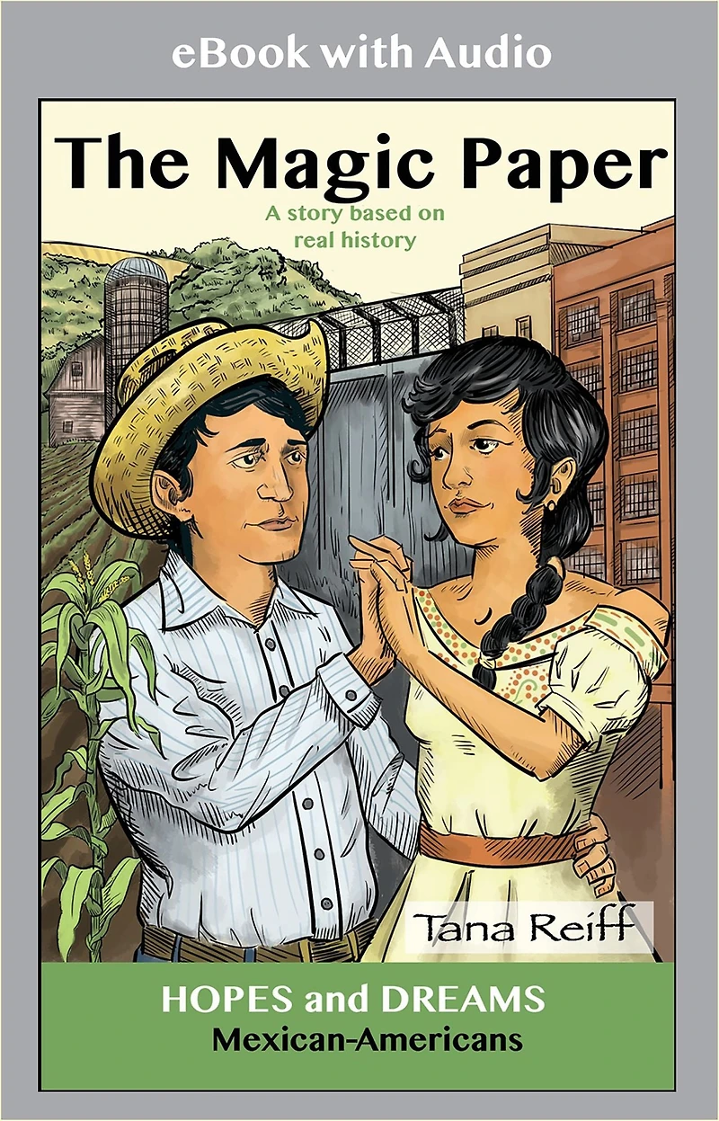 The Magic Paper: Mexican-Americans: A Story Based on Real History