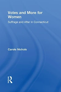 Votes and More for Women: Suffrage After Connecticut