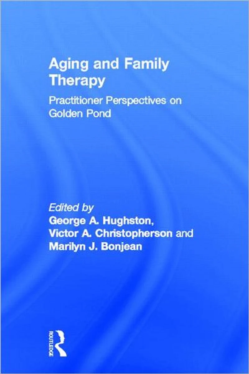 Aging and Family Therapy: Practitioner Perspectives on Golden Pond