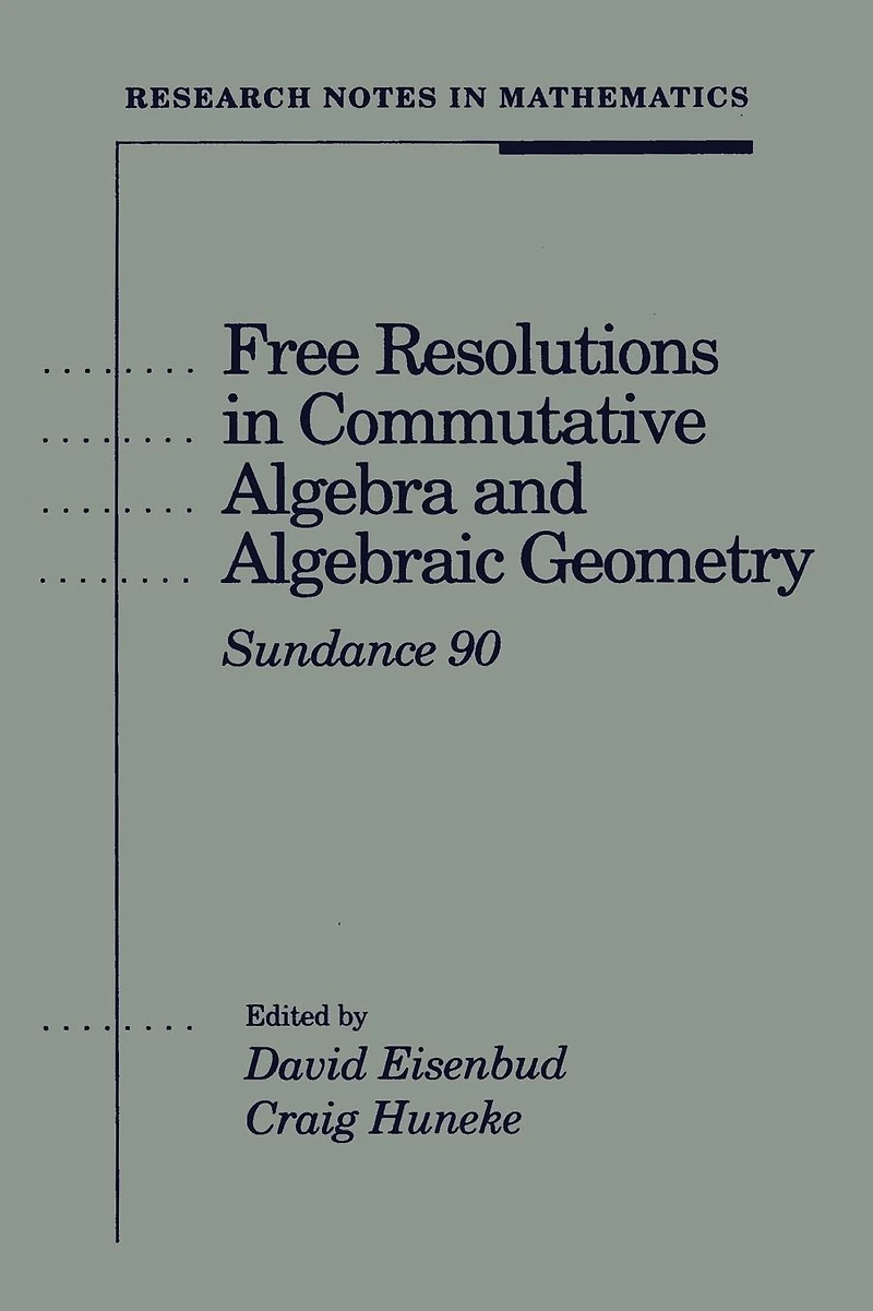 Free Resolutions Commutative Algebra and Algebraic Geometry