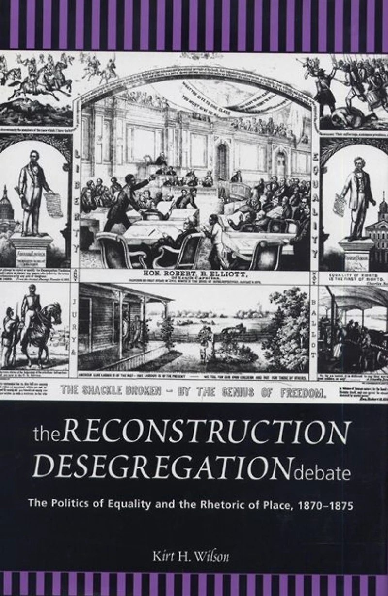 the Reconstruction Desegregation Debate: Policies of Equality and Rhetoric Place, 1870-1875