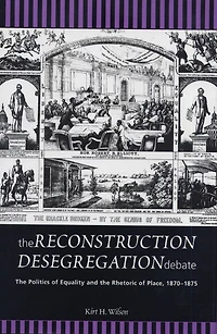the Reconstruction Desegregation Debate: Policies of Equality and Rhetoric Place, 1870-1875