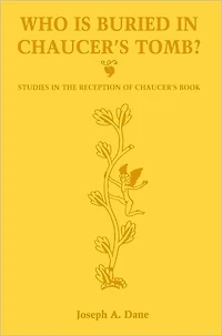 Who is Buried in Chaucer's Tomb?: Studies in the Reception of Chaucer's Book