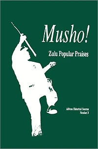 Musho!: Zulu Popular Praises