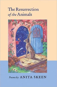 The Resurrection of the Animals: Poems