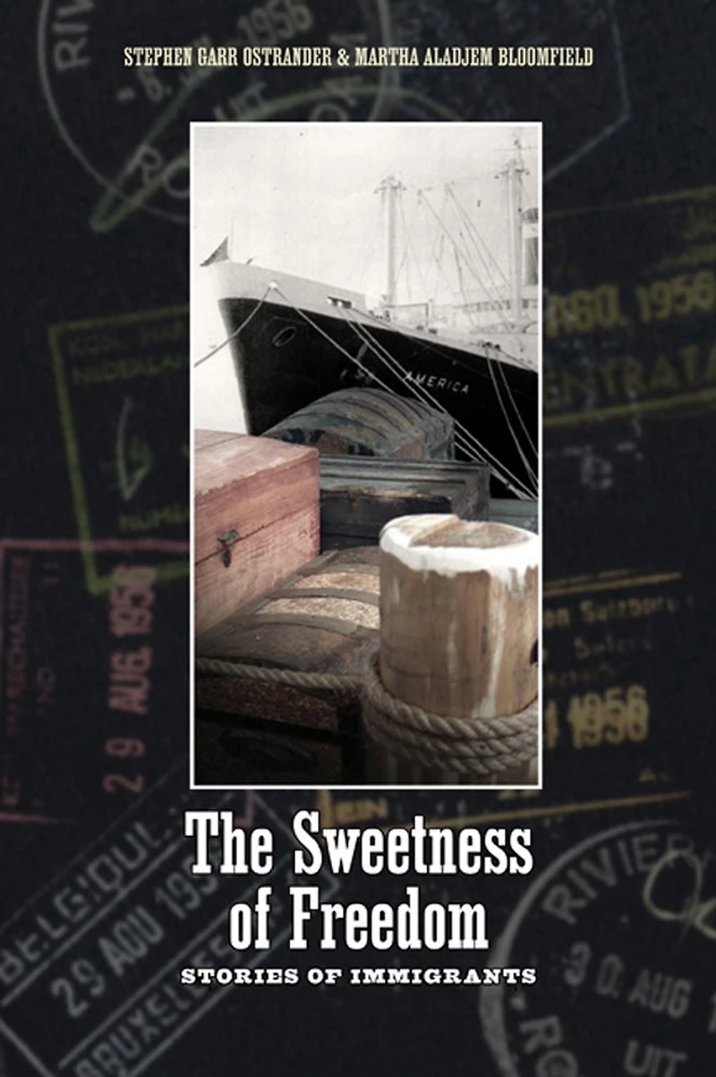 The Sweetness of Freedom: Stories Immigrants