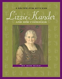 A Recipe for Success: Lizzie Kander and Her Cookbook