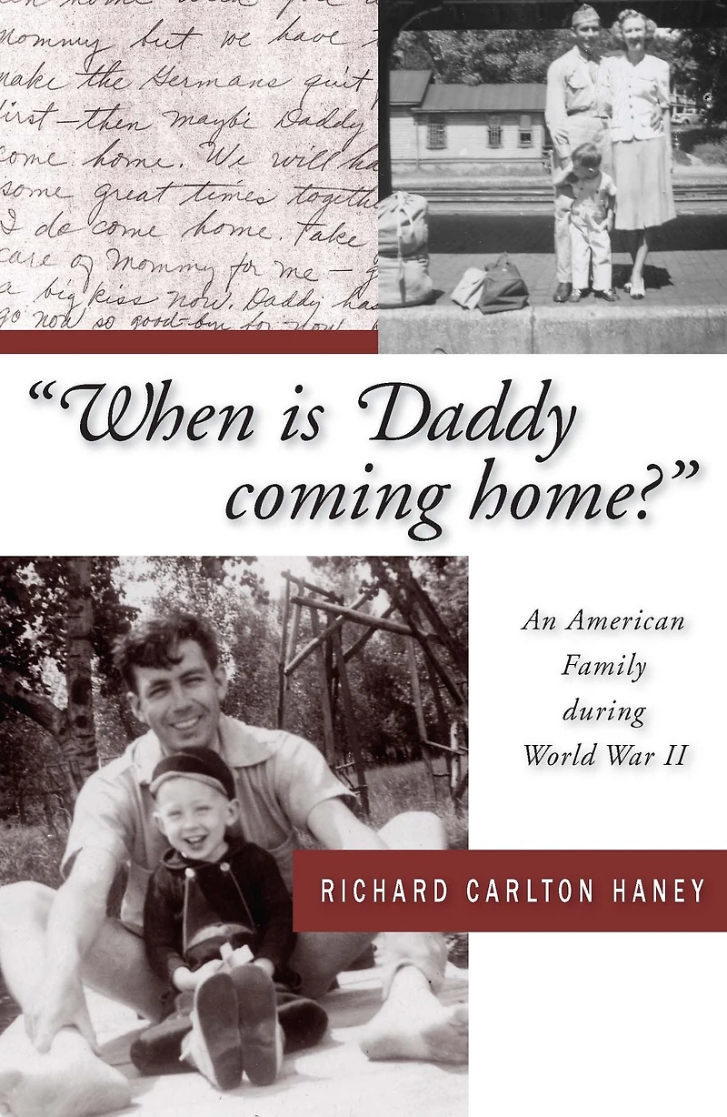 When is Daddy Coming Home?: An American Family during World War II