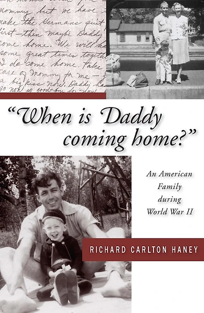 When is Daddy Coming Home?: An American Family during World War II