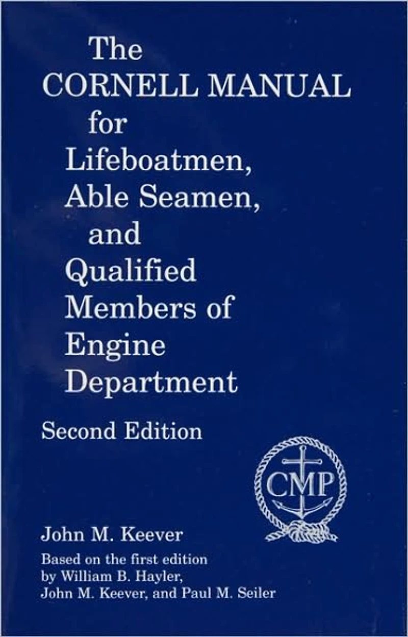 The Cornell Manual for Lifeboatmen, Able Seamen, and Qualified Members of Engine Department