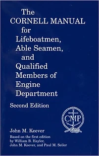 The Cornell Manual for Lifeboatmen, Able Seamen, and Qualified Members of Engine Department