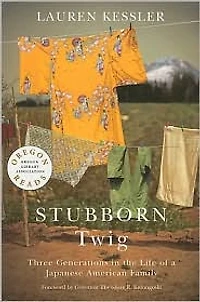 Stubborn Twig: Three Generations the Life of a Japanese American Family