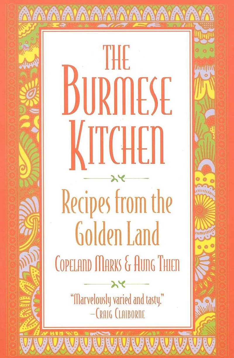 the Burmese Kitchen: Recipes from Golden Land