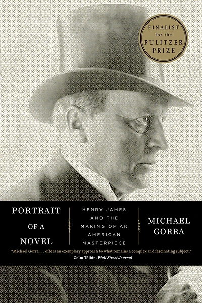 Portrait of a Novel: Henry James and the Making an American Masterpiece