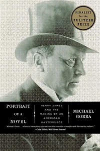 Portrait of a Novel: Henry James and the Making an American Masterpiece