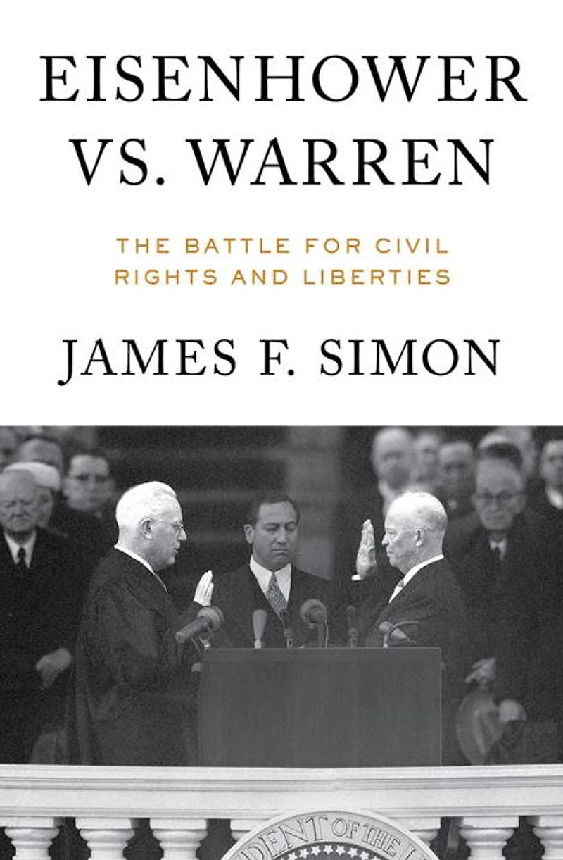 Eisenhower vs. Warren: The Battle for Civil Rights and Liberties